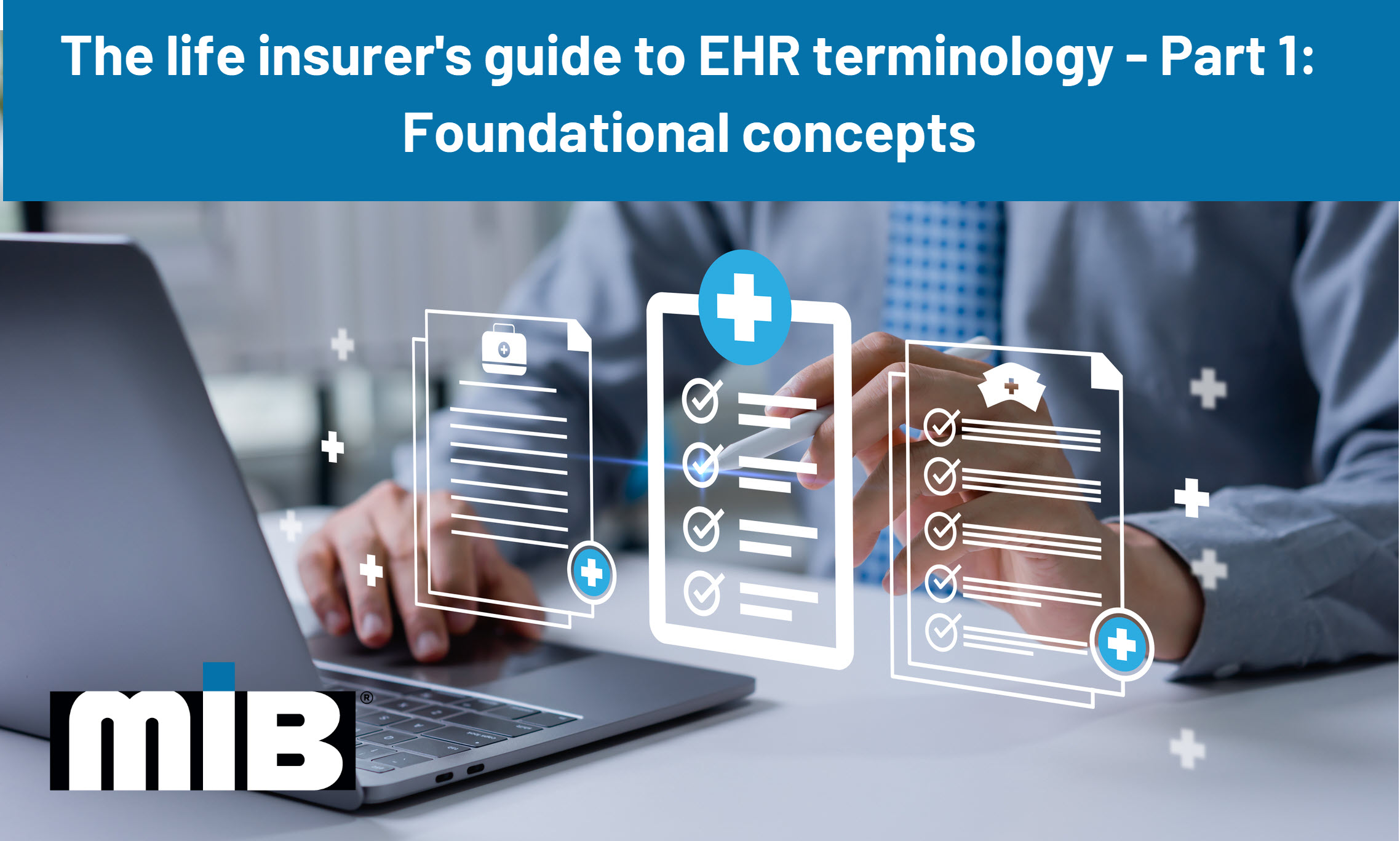 The life insurer's guide to EHR terminology - Part 1: Foundational concepts