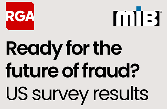  Results from the MIB/RGA 2024 US Life Insurance Fraud Survey