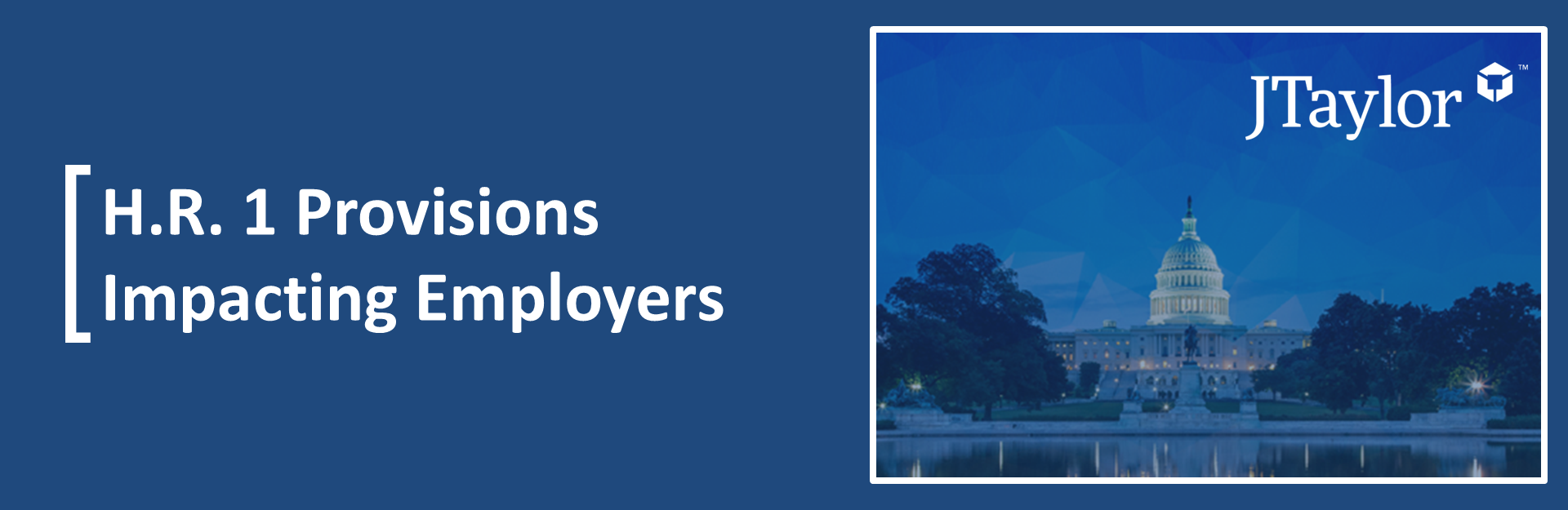 H.R. 1 Provisions Impacting Employers