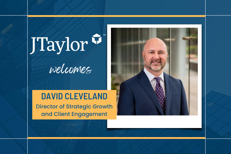 David Cleveland Joins JTaylor as Director of Strategic Growth and Client Engagement