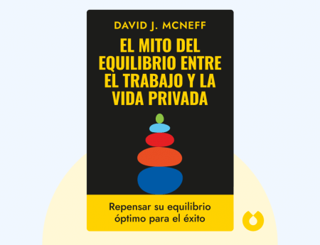 El mito del equilibrio entre el trabajo y la vida privada de David J ...