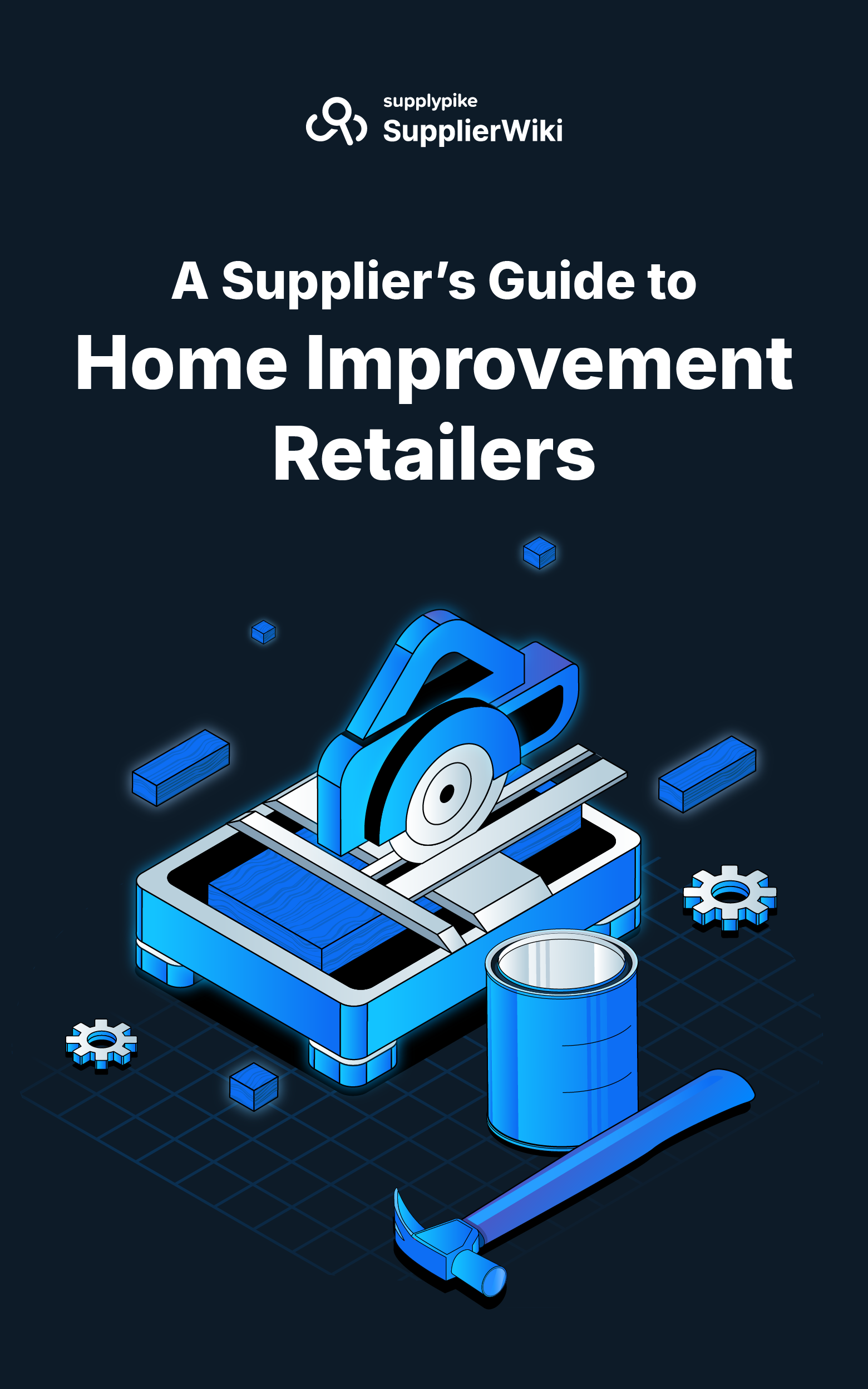 A Supplier's Guide to Home Improvement Retailers