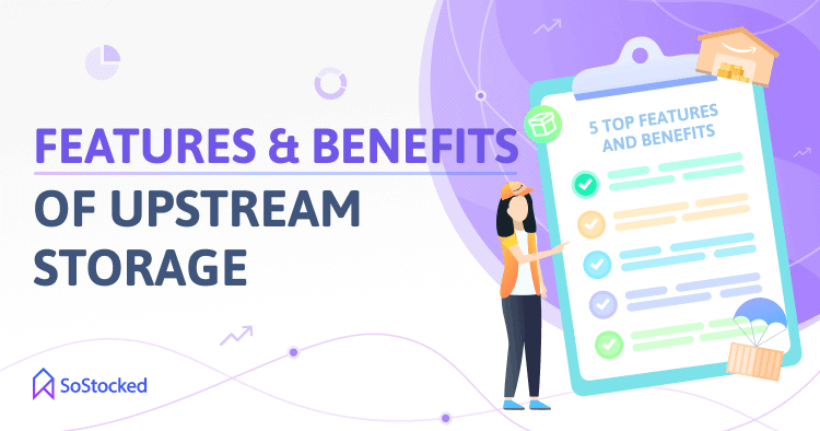 Advantages-Of-Amazon-Upstream-Storage.png