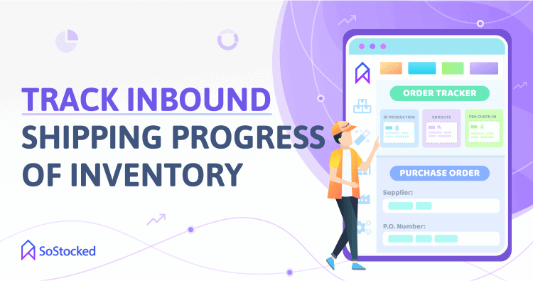 Use-SoStocked-To-Track-Your-FBA-Inbound-Shipments.png