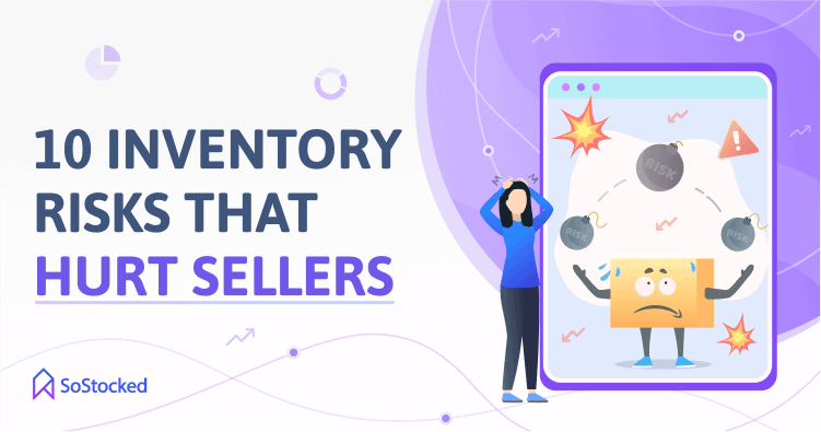 2-Types-Of-Inventory-Risks-That-Affect-FBA-Sellers.png