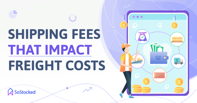 12-Fees-That-Can-Increase-Freight-Costs.png