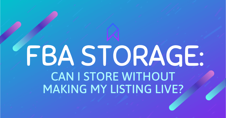 4-Can-I-story-my-inventory-at-Amazon-FBA-without-making-my-listing-live.png