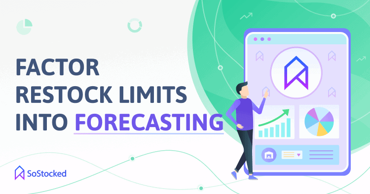 28-Factor-Amazon-Restock-Limits-Into-Your-Forecasting-Automatically.png