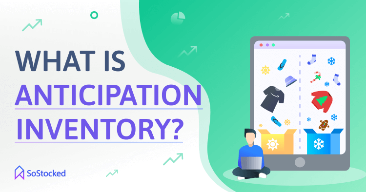 Anticipation-Inventory-Meaning-and-Advantages.png