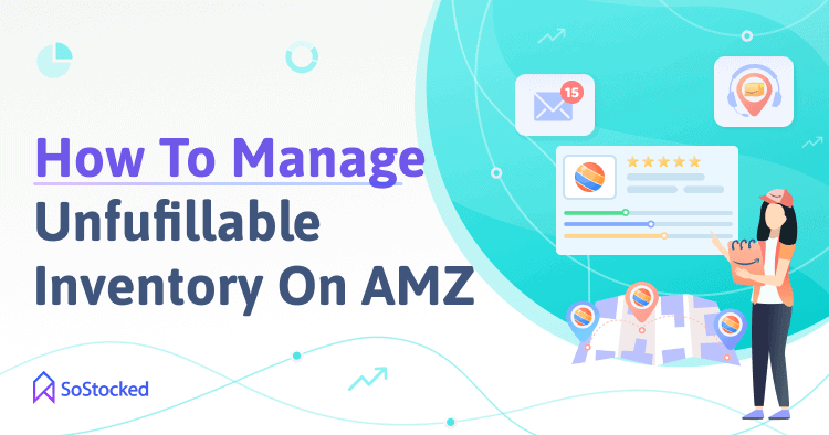 Tips-For-Managing-Your-Amazon-Unfulfillable-Inventory.png