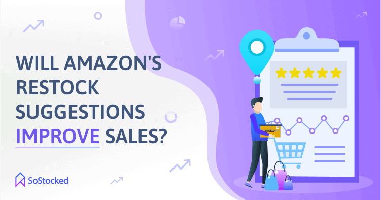 Will-Amazon-Restock-Inventory-Suggestion-Improve-Sales.png