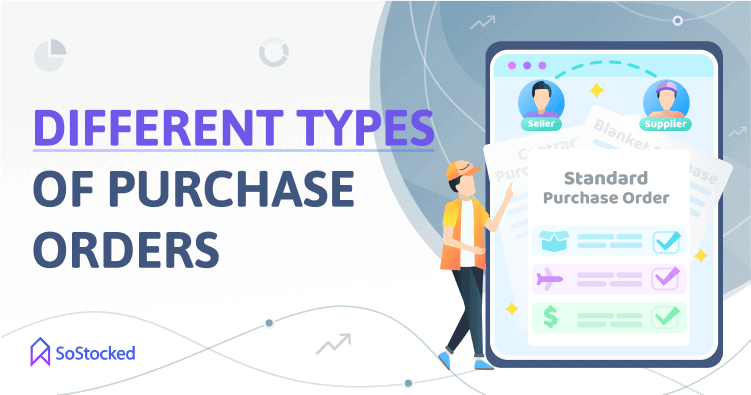 Kinds of Purchase Orders Businesses Use