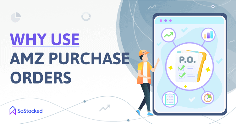 Benefits Of Using Amazon Purchase Orders