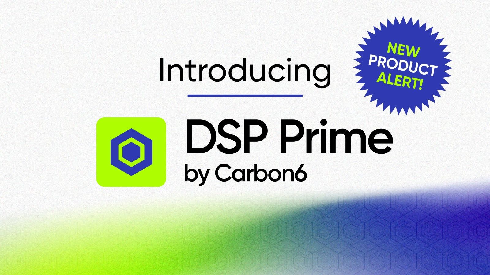Introducing DSP Prime by Carbon6