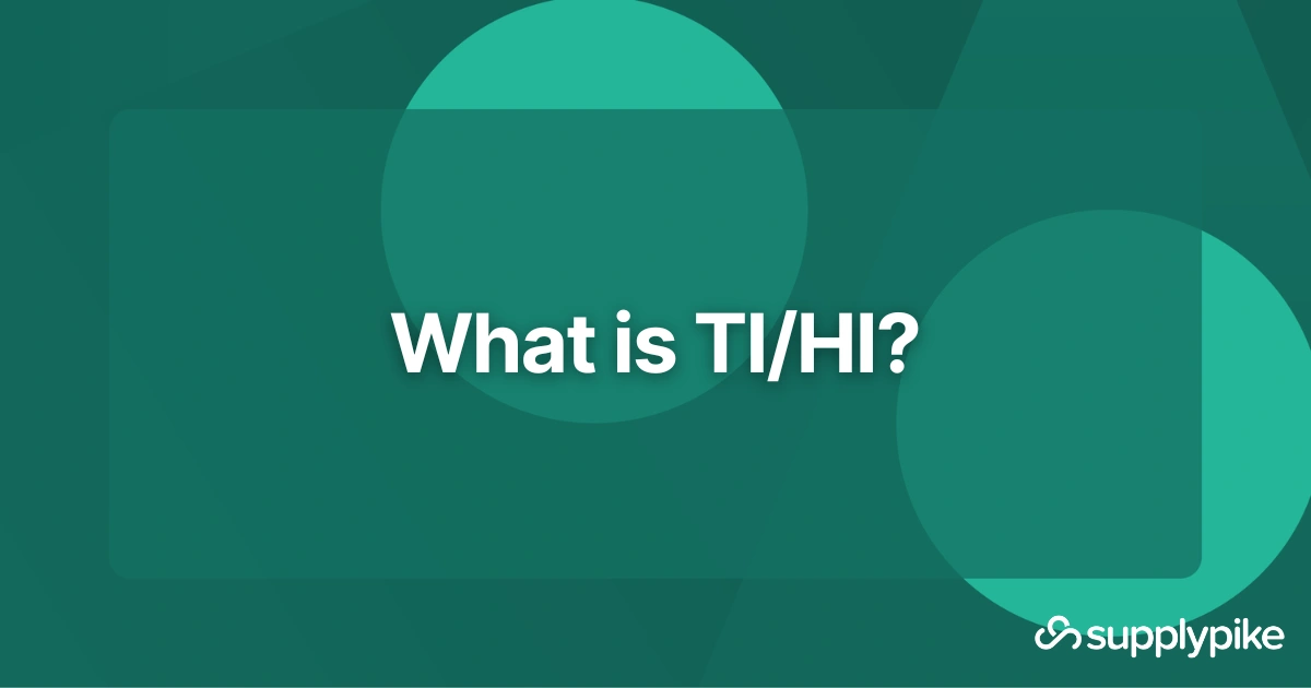 What is TI/HI? | The Supply Chain Source