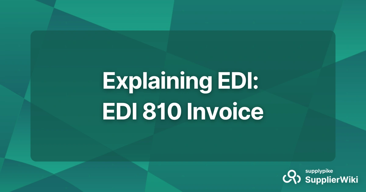 Explaining EDI: EDI 810 Invoice | The Supply Chain Source