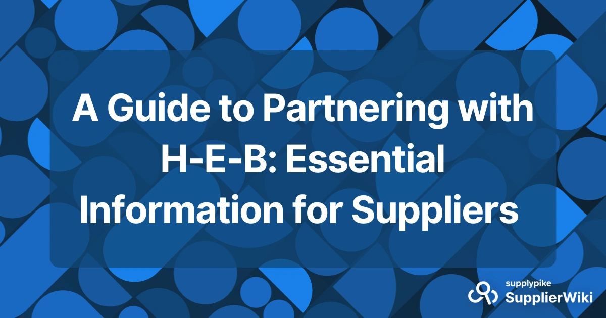 A Guide to Partnering with H-E-B: Essential Information for Suppliers ...