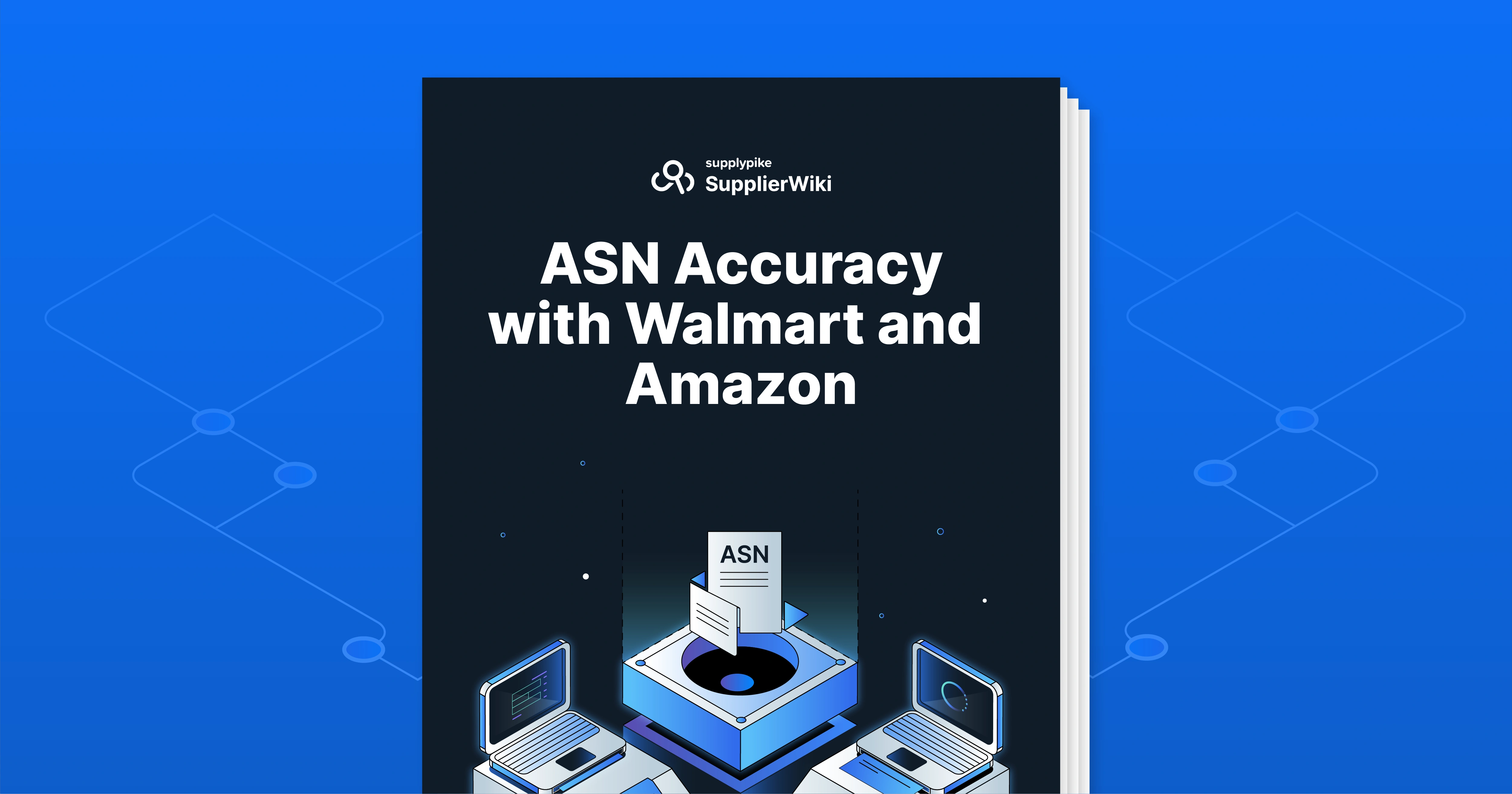 ASN Accuracy at Walmart and Amazon | The Supply Chain Source