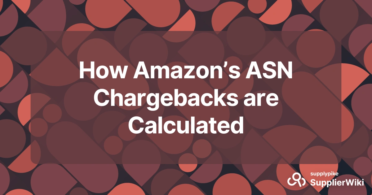 How Amazon’s ASN Chargebacks are Calculated | The Supply Chain Source