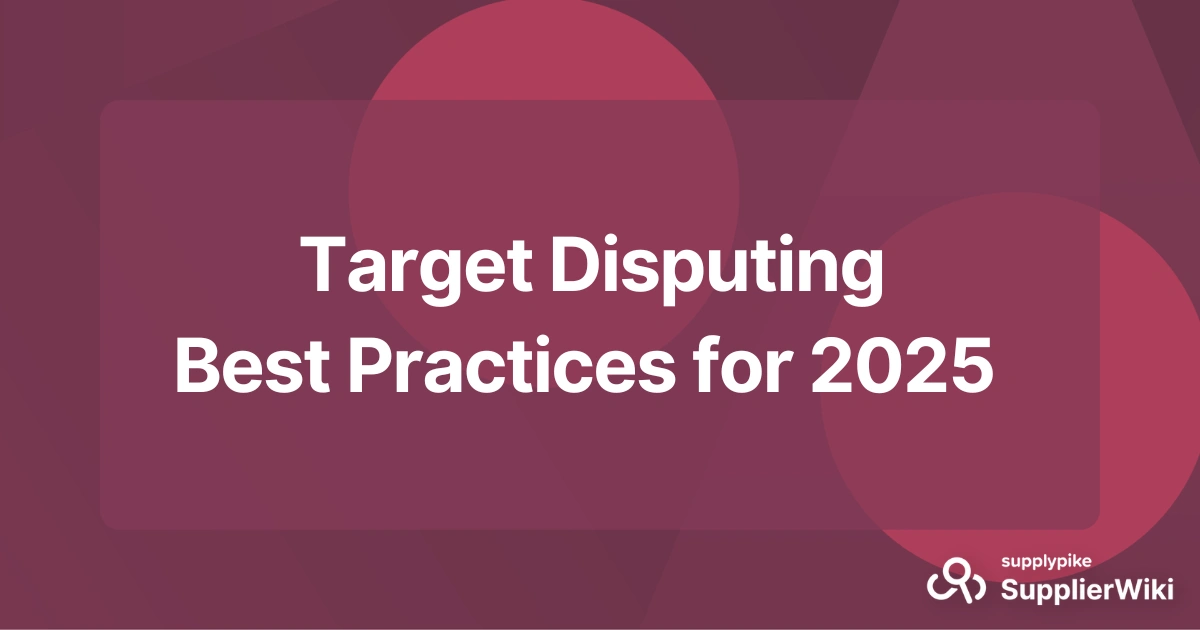 Target Disputing Best Practices for 2025 | The Supply Chain Source