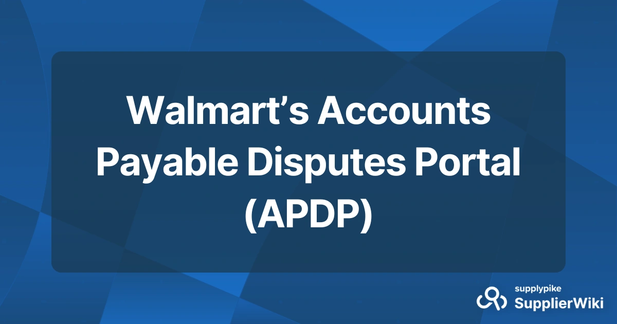 Walmart’s Accounts Payable Disputes Portal (APDP)