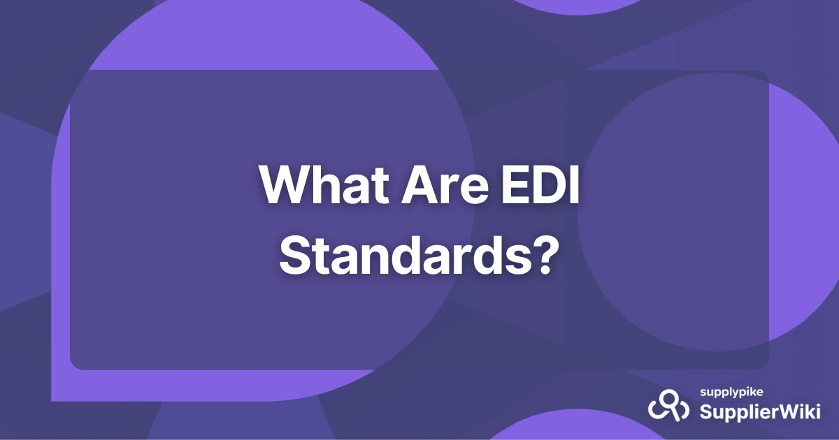 What Are EDI Standards? | The Supply Chain Source