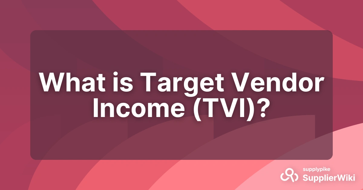 What Is Target Vendor Income (TVI)? - SupplierWiki