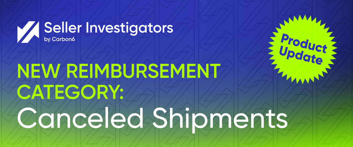 Seller Investigators: New Reimbursement Category: Canceled Shipments