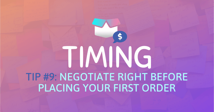 The most strategic time to negotiate with Amazon suppliers is right before placing your first order.