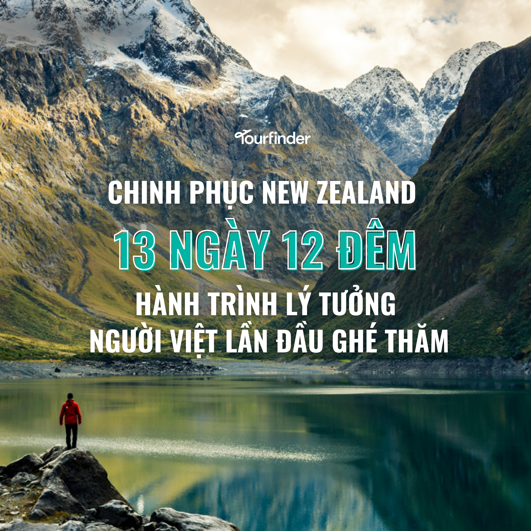 Khám Phá New Zealand 🇳🇿 - Hành Trình Gợi Ý 13 Ngày Cho Người Đi Lần Đầu