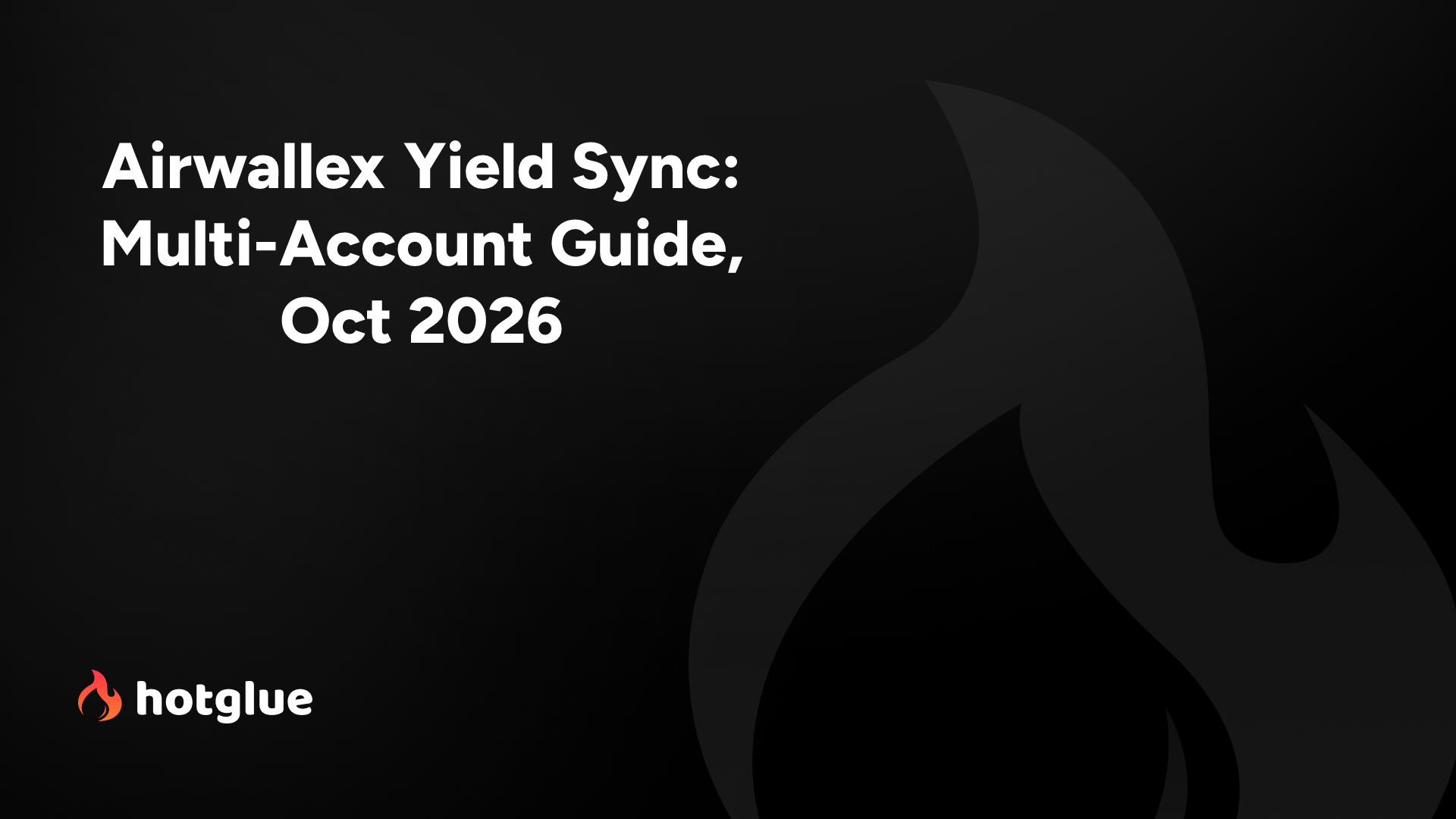 Multi-Account Airwallex Yield Sync cover