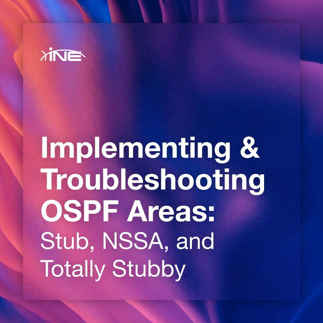 Implementing & Troubleshooting OSPF Areas: Stub, NSSA, and Totally Stubby Image