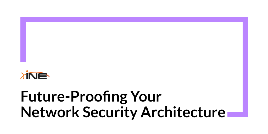 Future-Proofing Your Network Security Architecture Image