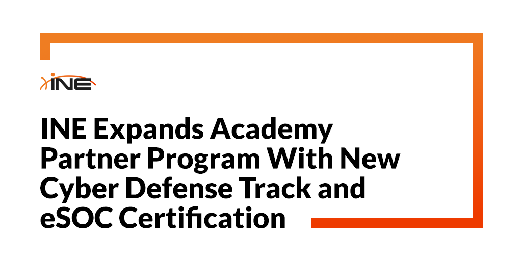 INE Expands Academy Partner Program With New Cyber Defense Track and eSOC Certification