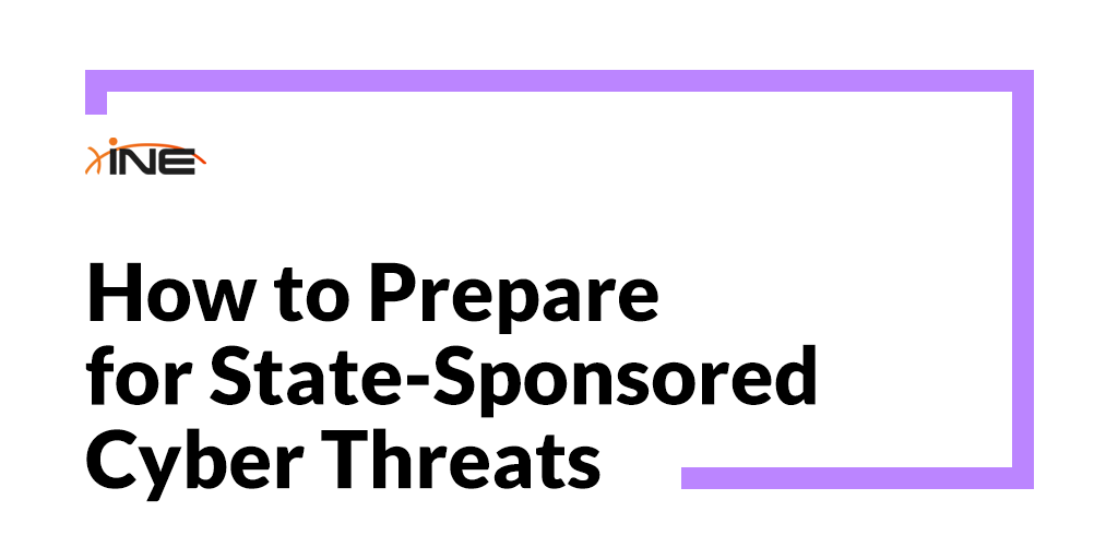How Security Teams Should Prepare for State-Sponsored Cyber Threats