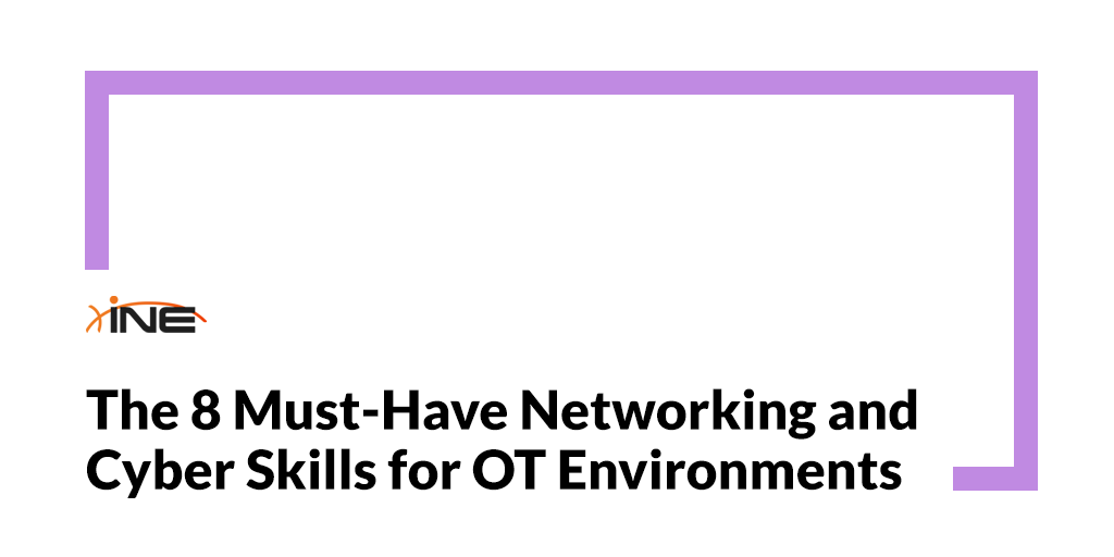 8 Must-Have Networking and Cybersecurity Skills for OT Environments Image