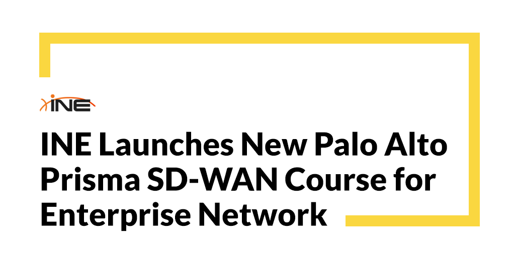 INE Launches New Palo Alto Prisma SD-WAN Course for Enterprise Network Professionals Image