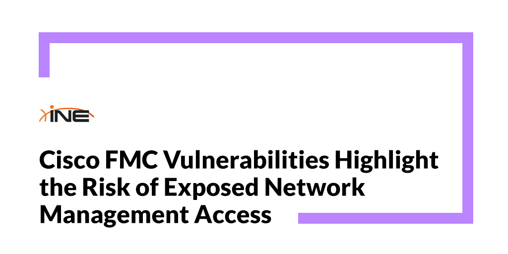 Cisco FMC Vulnerabilities Highlight the Risk of Exposed Network Management Access Image