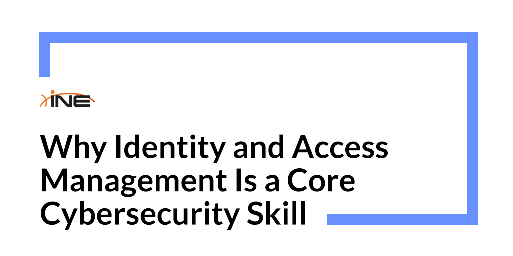 Why Identity and Access Management Is a Core Cybersecurity Skill Image