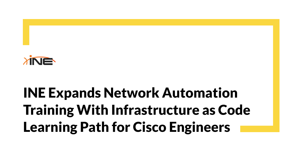 INE Expands Network Automation Training With Infrastructure as Code Learning Path for Cisco Engineers Image